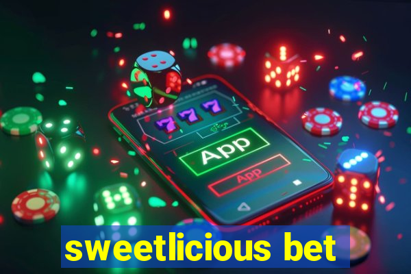 sweetlicious bet